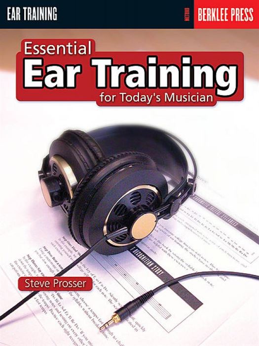 Essential Ear Training for Today s Musician