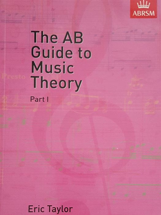 The AB Guide to Music Theory Part 1 (Grades 1-5)