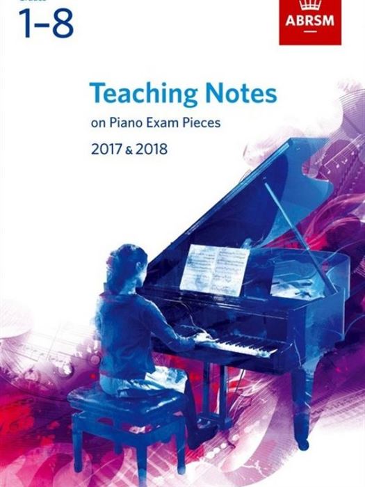 ABRSM Teaching Notes Piano Exams: 2017-2018 (Piyan
