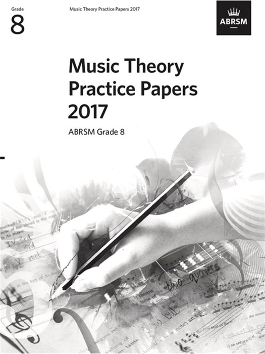 ABRSM Music Theory Past Papers 2017 Grade 8