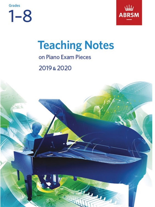 ABRSM Teaching Notes on Piano Exam Pieces 2019-2020