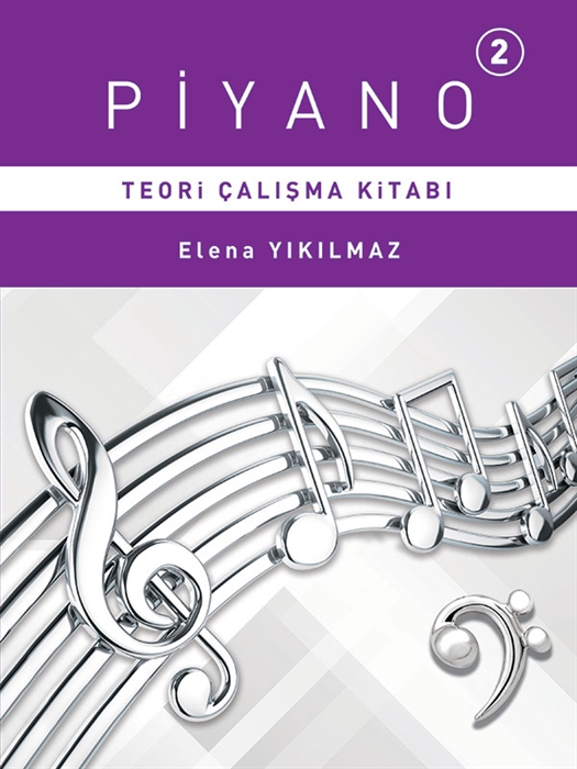 Elena Yıkılmaz - Piyano Metodu 2 - Teori Çalışma Kitabı