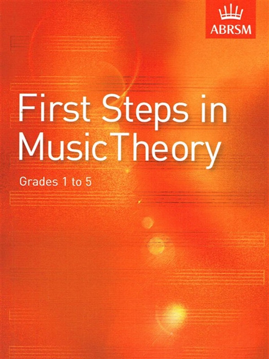 First Steps in Music Theory Grades 1-5