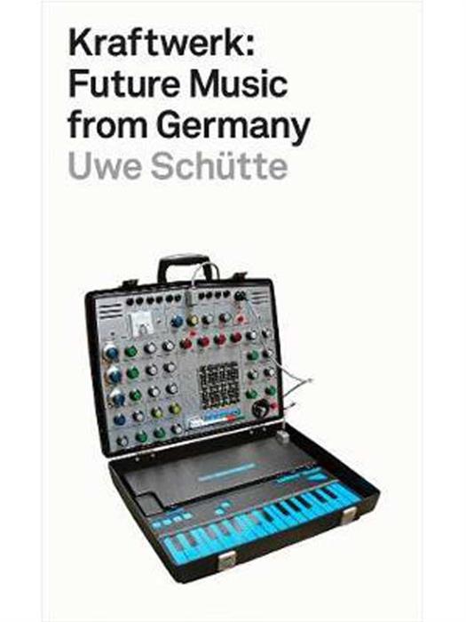 Kraftwerk : Future Music from Germany