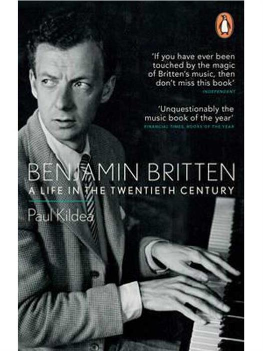 Benjamin Britten - A Life the Twentieth Century