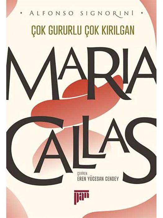 Maria Callas/Çok Gururlu Çok Kırılgan