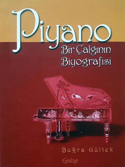 Piyano - Bir Çalgının Biyografisi