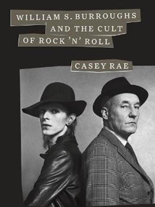 William S. Burroughs and the Cult of Rock n Roll