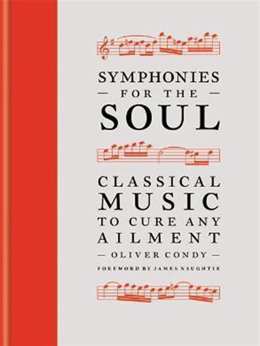 Symphonies for the Soul : Classical music to cure any ailment