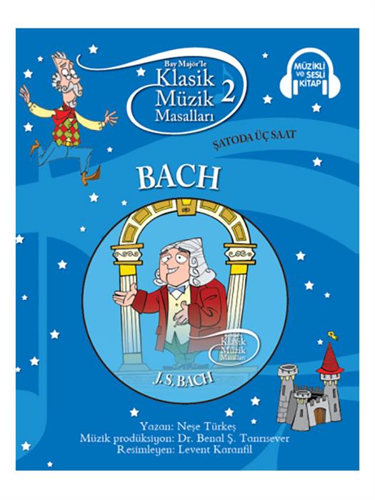 Klasik Müzik Masalları: Bach