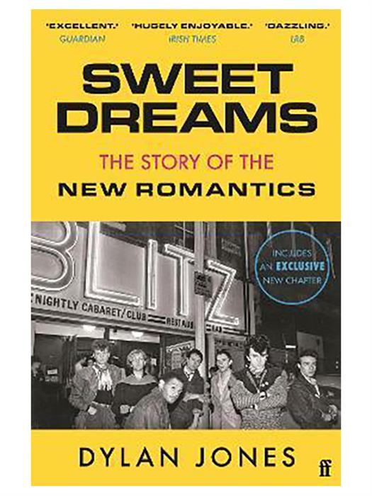 Sweet Dreams : From Club Culture to Style Culture, the Story of the New Romantics